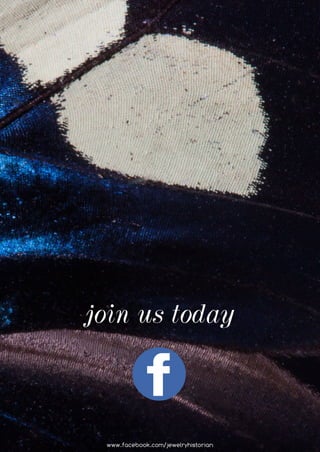 join us today
www.facebook.com/jewelryhistorian
 