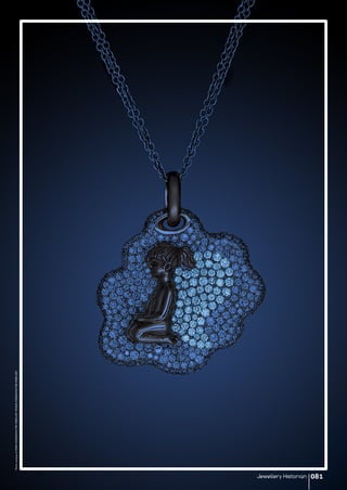 PhotocourtesyofMARIAKONDAKOVAFINEJEWELLERY©MARIAKONDAKOVAFINEJEWELLERY
Jewellery Historian 081
 