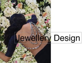 Jewellery Design
 