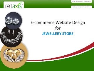 E-commerce Website Design
for
JEWELLERY STORE
 
