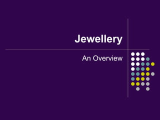 Jewellery An Overview 