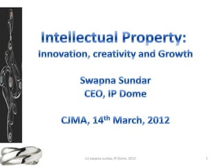 12/2/2012   (c) swapna sundar, IP Dome, 2012   1
 