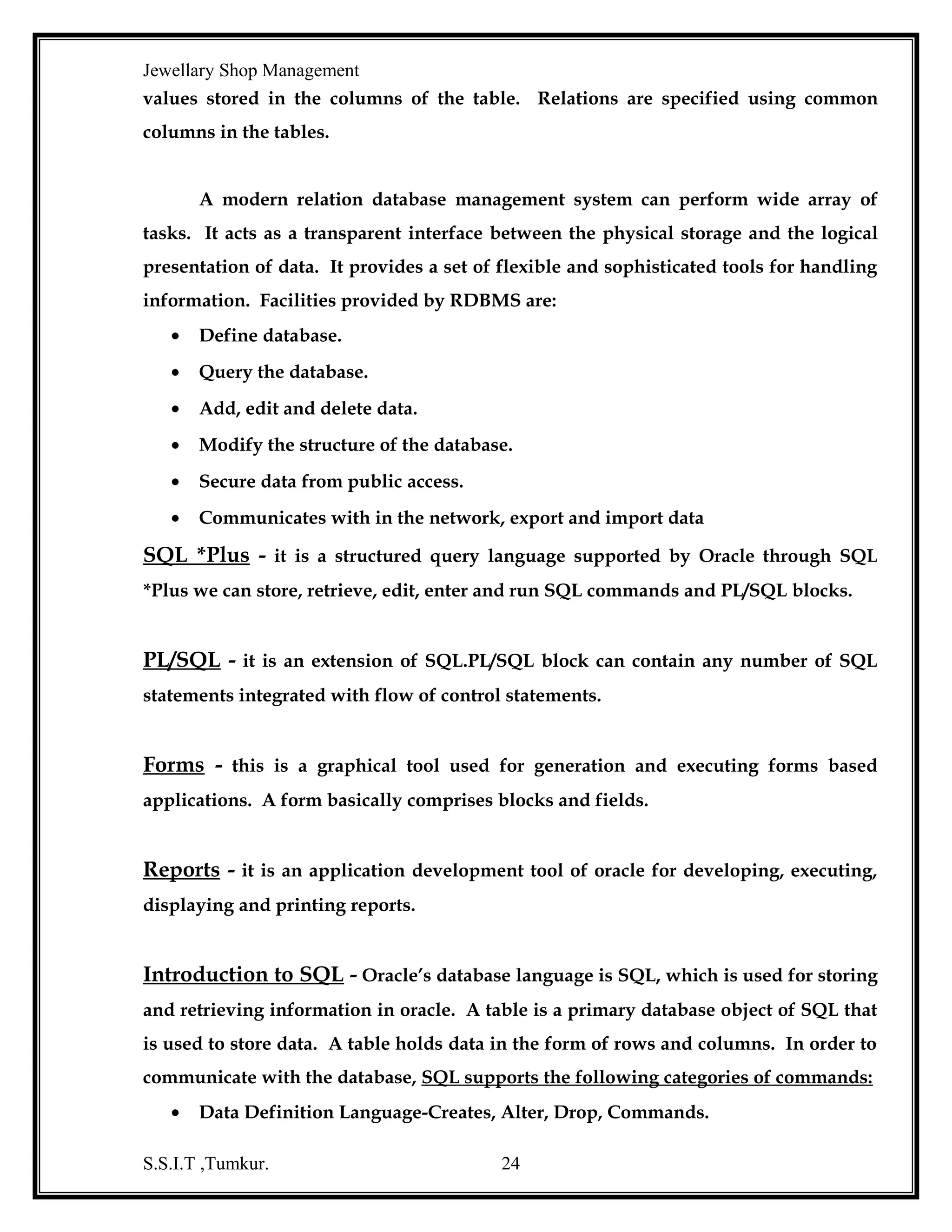 Jewellary Shop Management
SNO

NUMBER(5)

READY SEQUENCE NO:
Name
Null?
Type
---------------------------------------------------------------------------------------SNO
NUMBER(5)
ORDERED CUSTOMER SEQUENCE:
Name
Null?
Type
---------------------------------------------------------------------------------------SNO
NUMBER(5)
SEQUENCE NO:
Name
Null?
Type
---------------------------------------------------------------------------------------SNO
NUMBER(5)

S.S.I.T ,Tumkur.

24

 