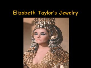 Elizabeth Taylor’s Jewelry 