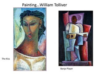 Painting…William Tolliver




The Kiss


                                Banjo Player
 