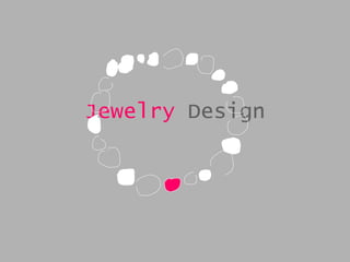 Jewelry  Design 