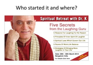 Who started it and where? 
 