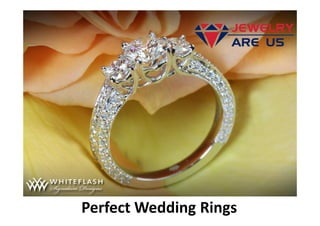 Perfect Wedding Rings
 