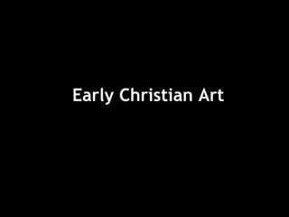 Early Christian Art 
 