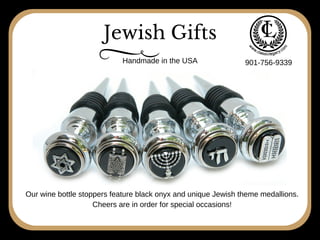 901-756-9339Handmade in the USA
Jewish Gifts
Our wine bottle stoppers feature black onyx and unique Jewish theme medallions.
Cheers are in order for special occasions!
 