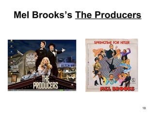 Mel Brooks’s The Producers
18
 