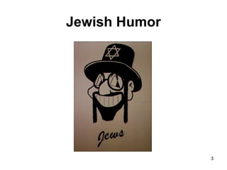3
Jewish Humor
 
