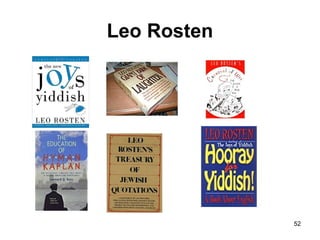 Leo Rosten
52
 