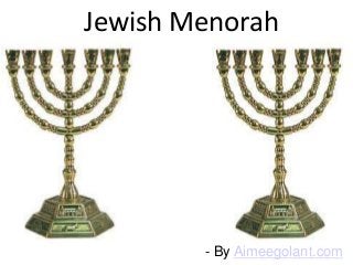 Jewish Menorah
- By Aimeegolant.com
 