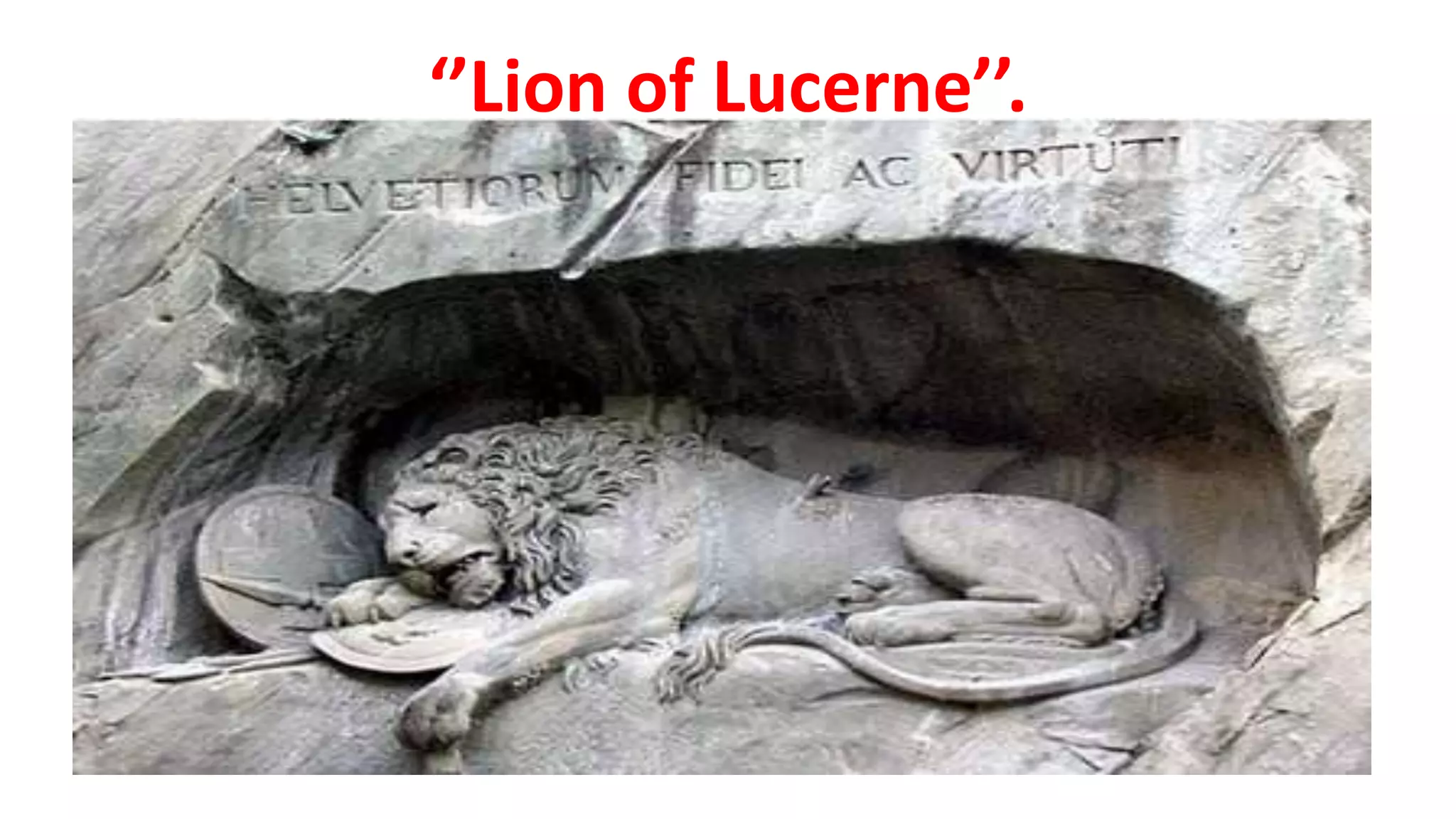 ‘’Lion of Lucerne’’.
 