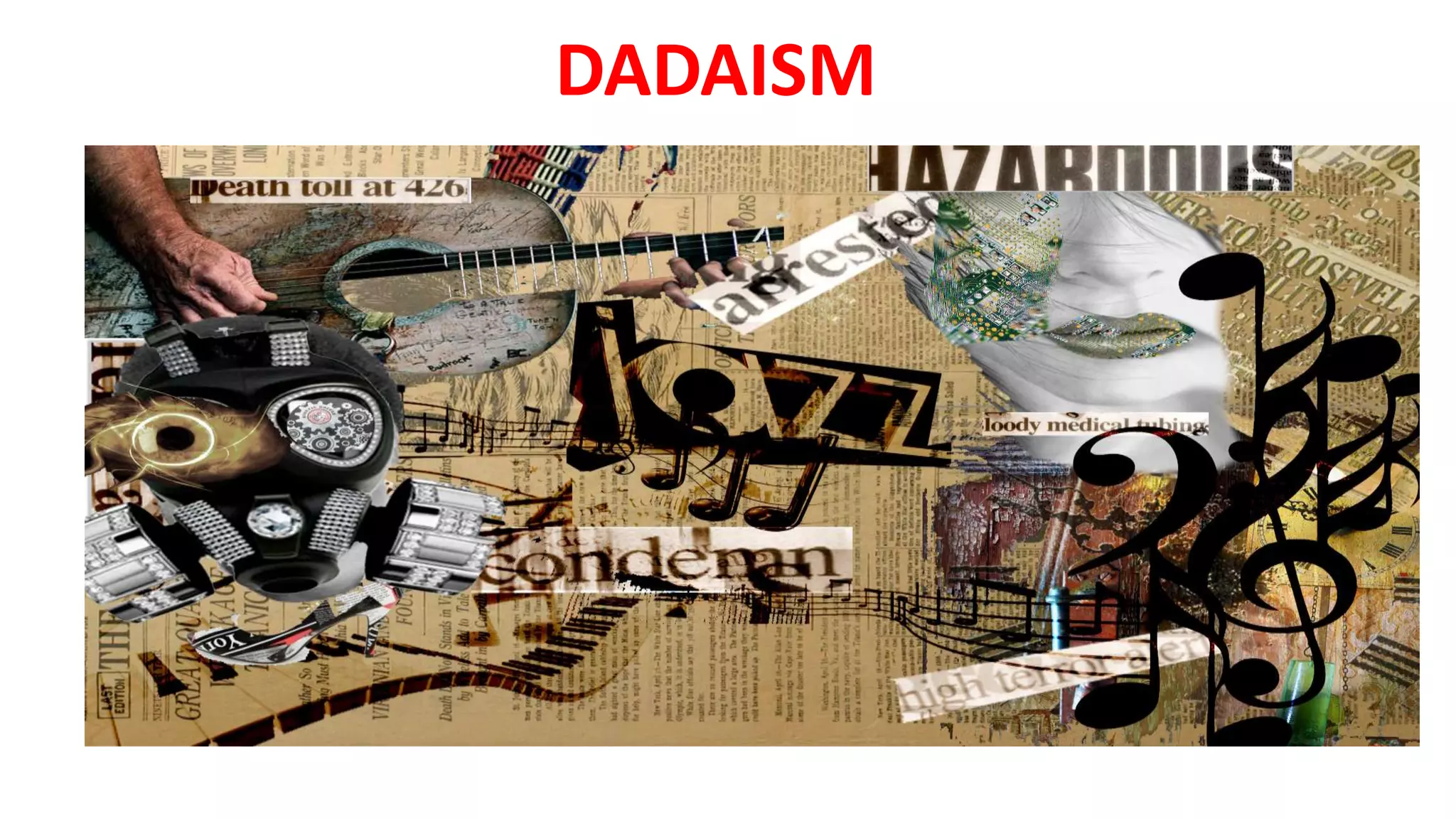 DADAISM
 