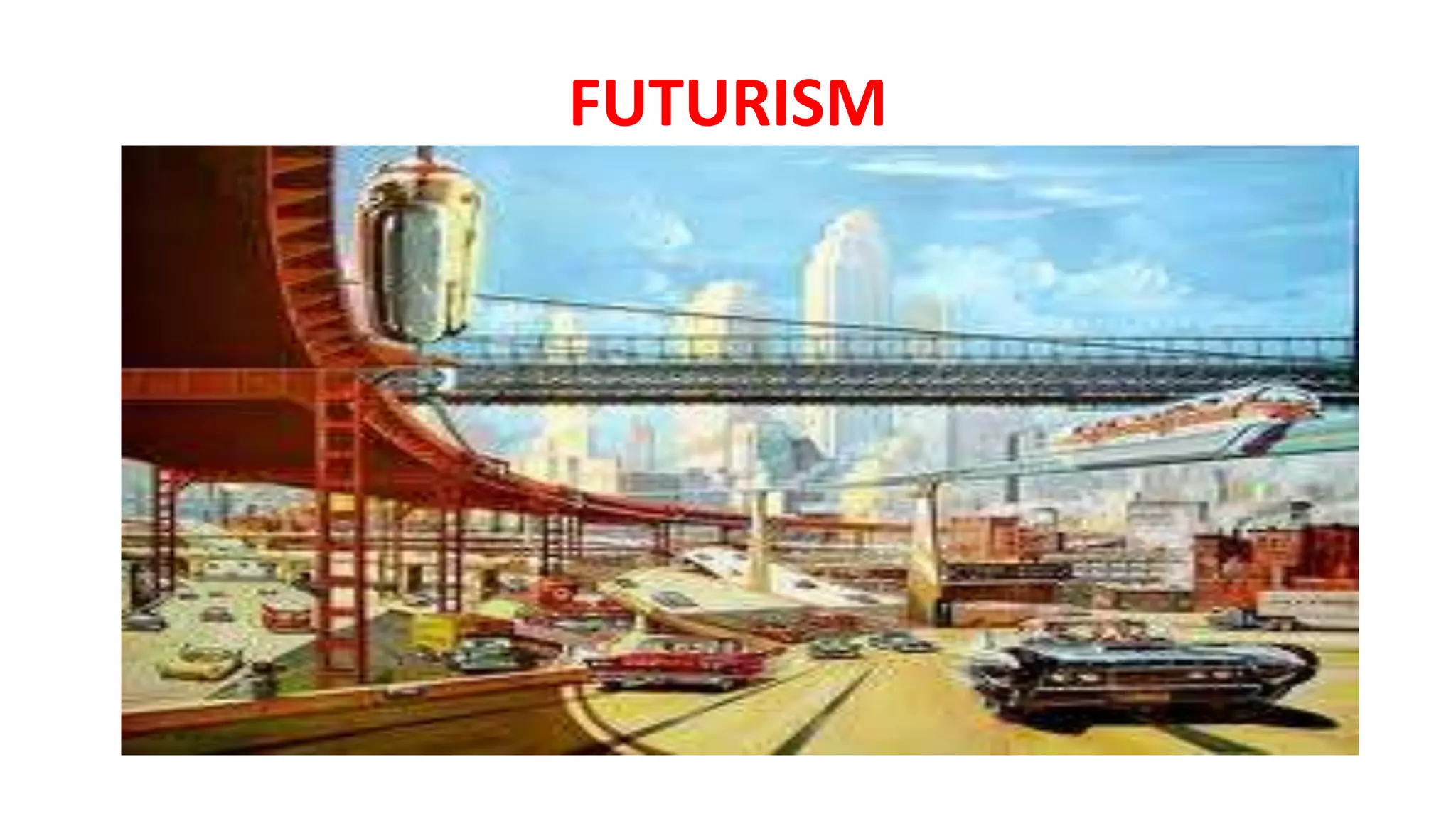 FUTURISM
 