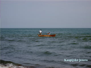 Kaspijsko jezero
 