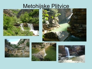 Metohijske Plitvice
 