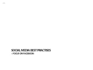 P SOCIAL MEDIA BEST PRACTISES  - FOCUS ON FACEBOOK-  