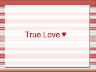 True Love ♥ 