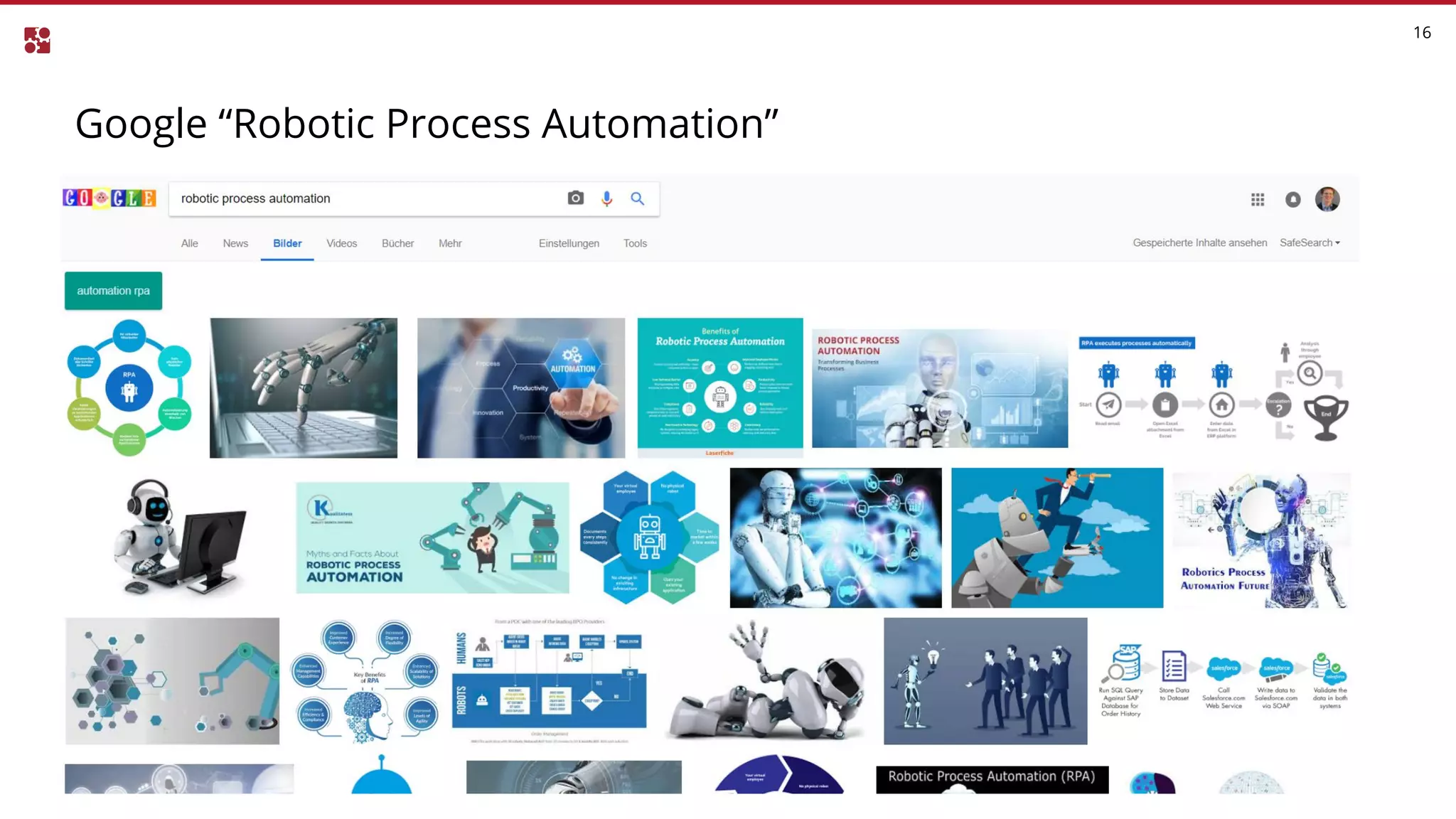 Google “Robotic Process Automation”
16
 