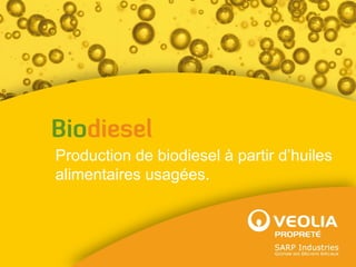Production de biodiesel à partir d’huiles alimentaires usagées. 