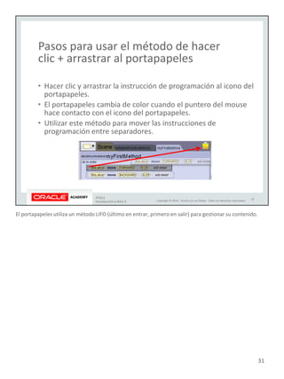 El portapapeles utiliza un método LIFO (último en entrar, primero en salir) para gestionar su contenido.
31
 