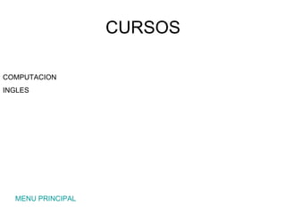CURSOS MENU PRINCIPAL COMPUTACION INGLES