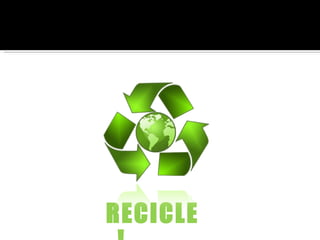 RECICLE
 