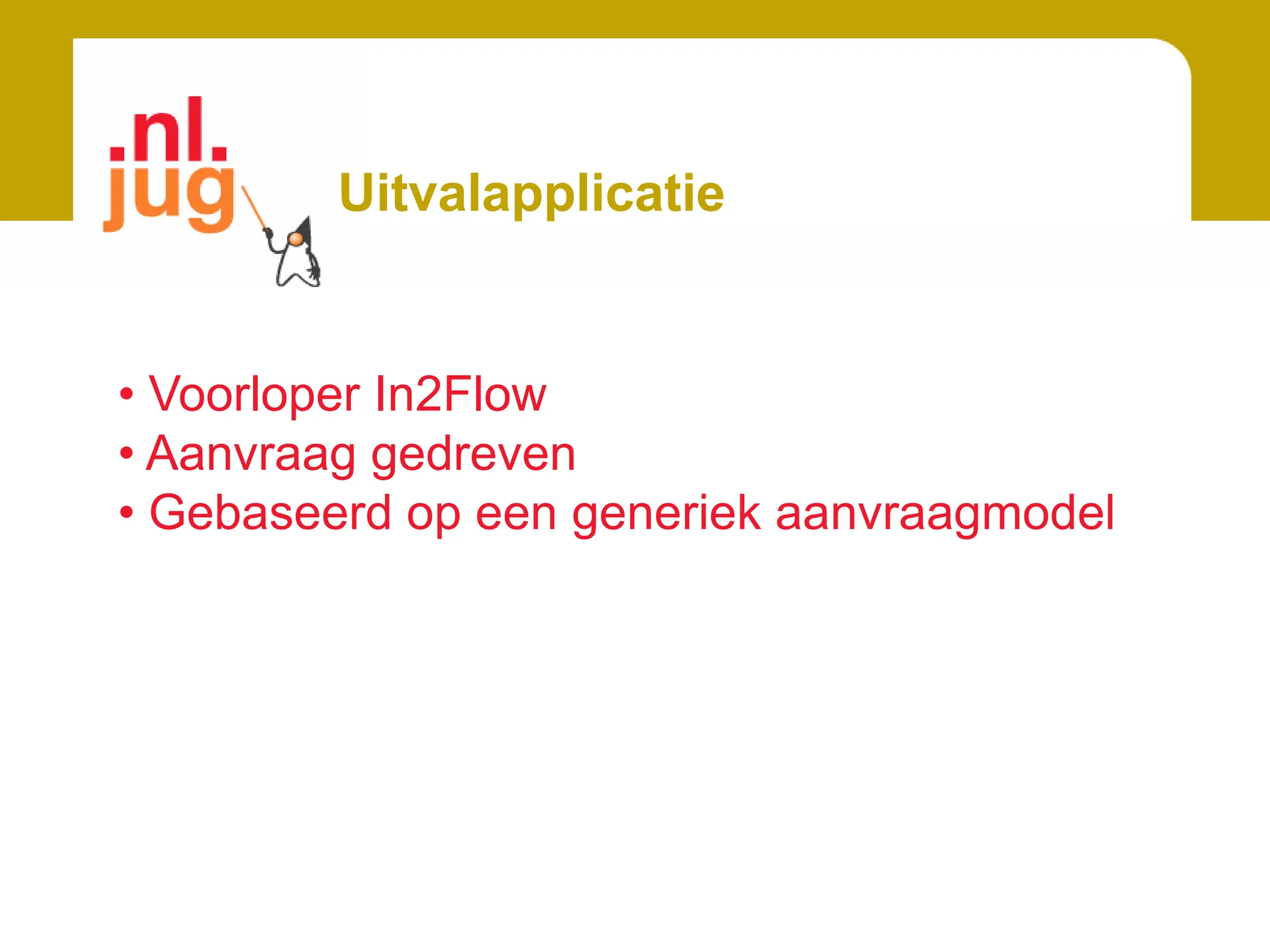  Gebaseerd op een generiek aanvraagmodelUitvalapplicatie – Screen shot