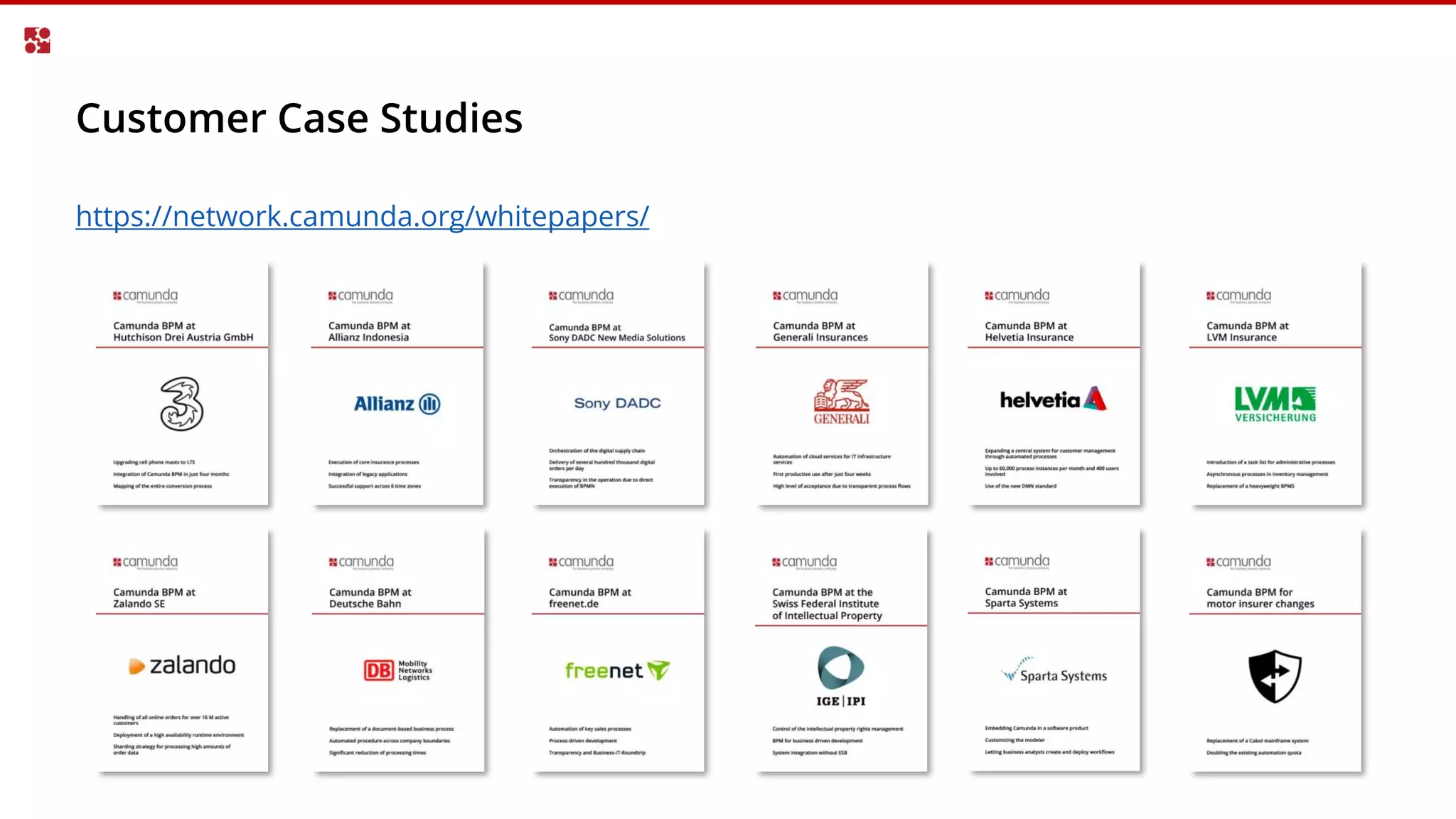 Customer Case Studies
https://network.camunda.org/whitepapers/
 