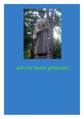 Job for bcom graduate
 