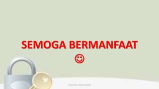 SEMOGA BERMANFAAT

Created By: FADHILLA ELITA
 