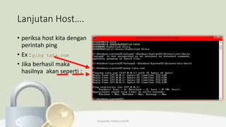 Lanjutan Host….
• periksa host kita dengan
perintah ping
• Ex : ping tata.com
• Jika berhasil maka
hasilnya akan seperti :
Created By: FADHILLA ELITA
 