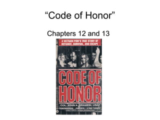 “Code of Honor”
Chapters 12 and 13
 