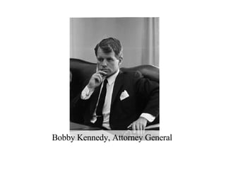 Bobby Kennedy, Attorney General 
