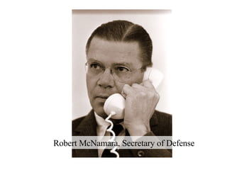 Robert McNamara, Secretary of Defense 