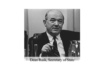 Dean Rusk, Secretary of State 