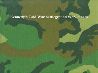 Kennedy’s Cold War battleground #4: Vietnam 