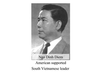 Ngo Dinh Diem American supported South Vietnamese leader 