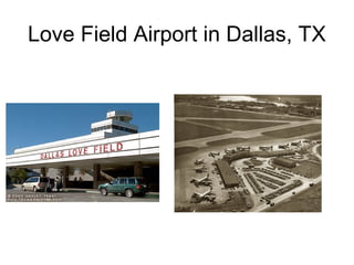 Love Field Airport in Dallas, TX
 