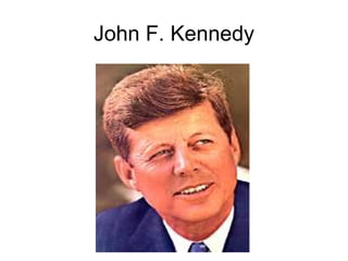 John F. Kennedy
 