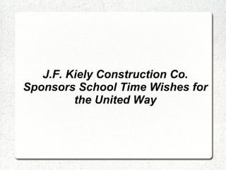 J.F. Kiely Construction Co. Sponsors School Time Wishes for the United Way 