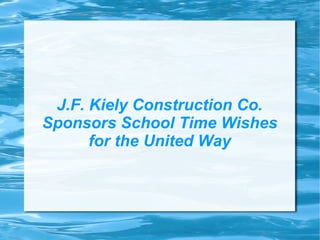 J.F. Kiely Construction Co. Sponsors School Time Wishes for the United Way 