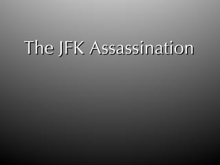 The JFK Assassination 