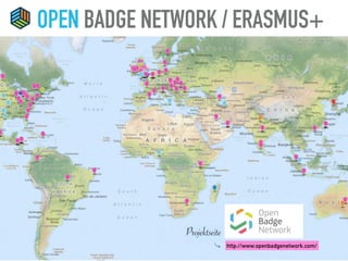 http://www.openbadgenetwork.com/
OPEN BADGE NETWORK / ERASMUS+
Projektseite
 