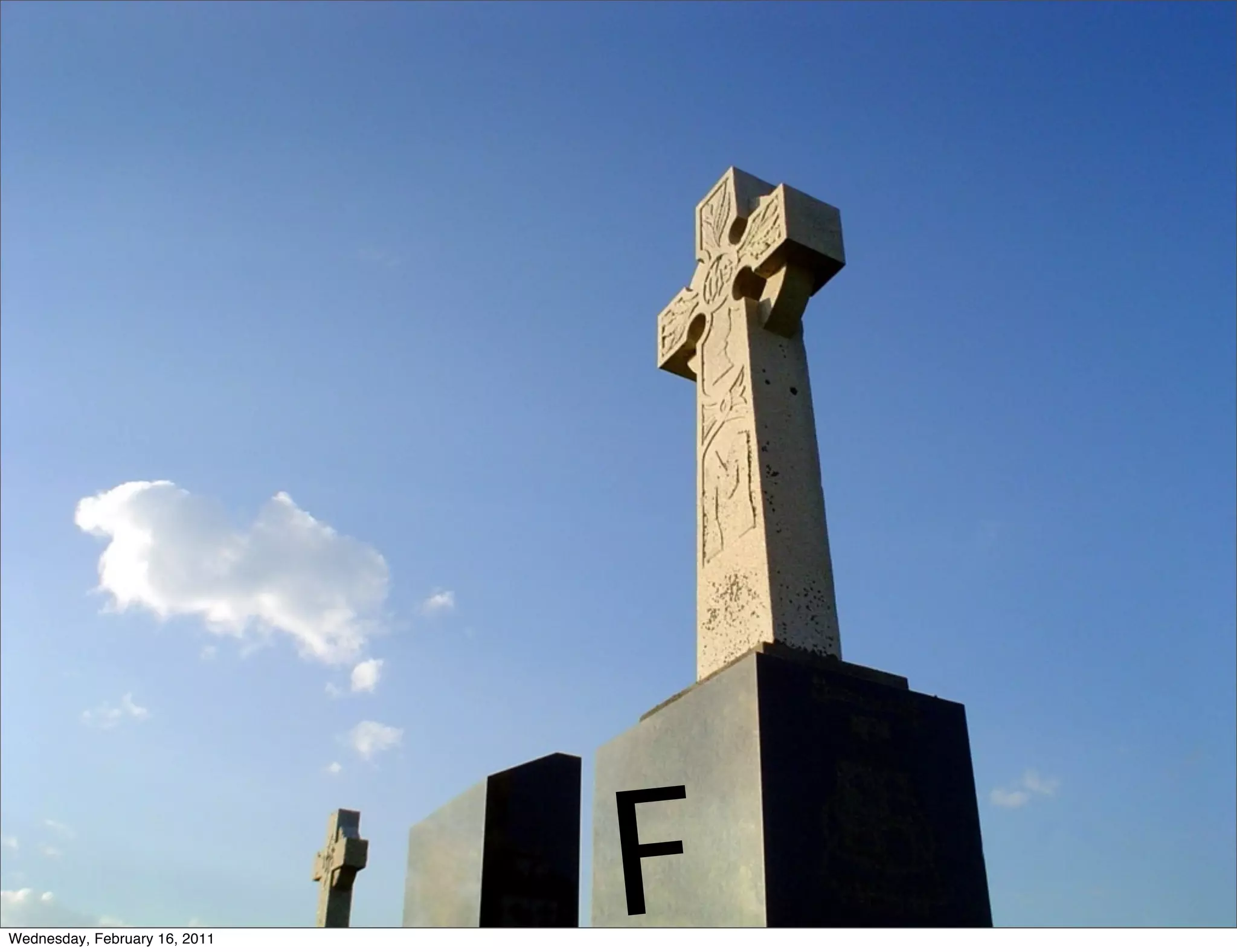 Wednesday, February 16, 2011
                               F
 