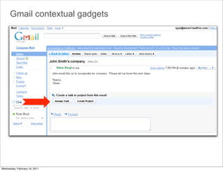 Gmail contextual gadgets




Wednesday, February 16, 2011
 