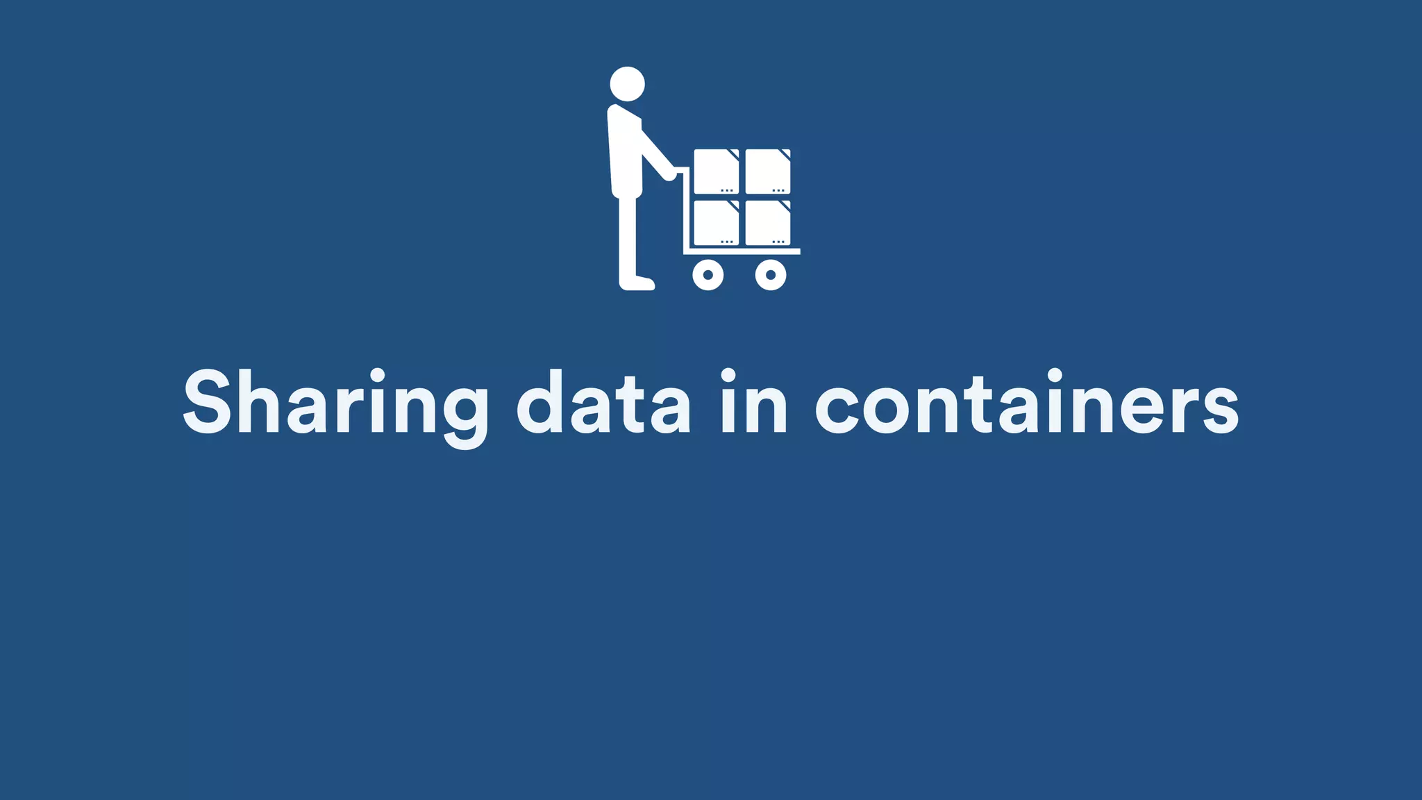 Sharing data in containers
 